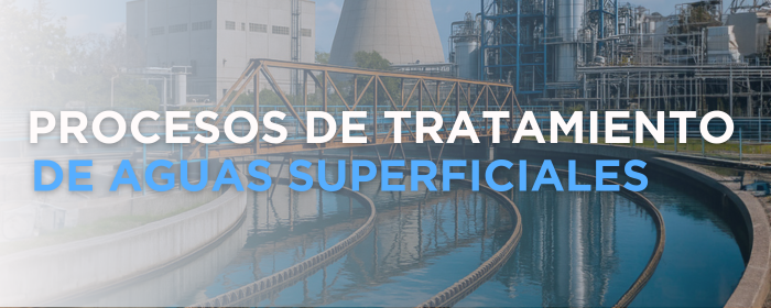 Procesos de Tratamiento de Aguas Superficiales: Soluciones Eficientes para la Industria y Municipios<span class="wtr-time-wrap block after-title">Tiempo de Lectura: <span class="wtr-time-number">3</span> min </span>